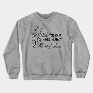 believe you can style 2 Crewneck Sweatshirt